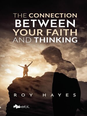 cover image of The Connection Between Your Faith and Thinking